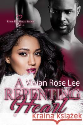 A Repenting Heart Vivian Rose Lee K. T. Smith 9781532896484 Createspace Independent Publishing Platform