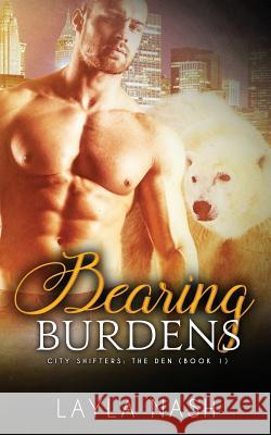 Bearing Burdens Layla Nash 9781532896705 Createspace Independent Publishing Platform