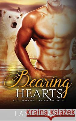 Bearing Hearts Layla Nash 9781532896729 Createspace Independent Publishing Platform