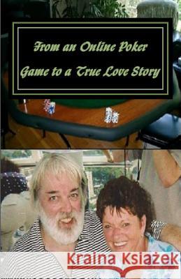From an Online Poker Game to a True Love Story: Memories of My Baby and Our Wonderful Life Together Fred Va 9781532897672