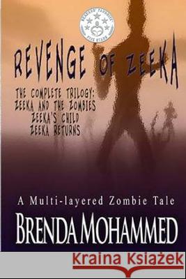 Revenge of Zeeka: Horror Trilogy Brenda Mohammed 9781532898082 Createspace Independent Publishing Platform