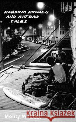 Random Rogues And Ratbag Tales Webber, Monty 9781532898228