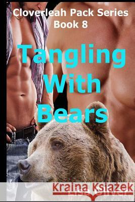Tangling with Bears Lisa Oliver 9781532899461 Createspace Independent Publishing Platform