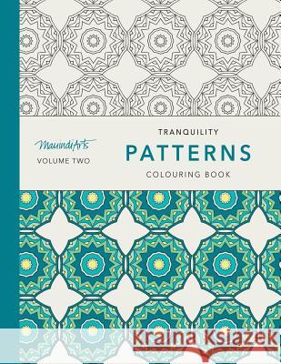 Tranquility Patterns: Colouring Book Mauindiarts 9781532901911 Createspace Independent Publishing Platform