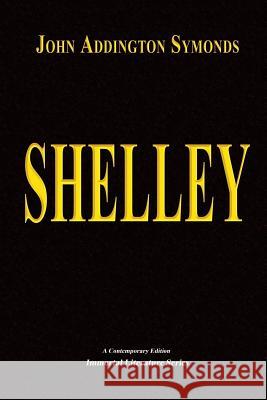 Shelley John Addington Symonds 9781532902611 Createspace Independent Publishing Platform