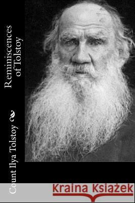 Reminiscences of Tolstoy Count Ilya Tolstoy                       George Calderon 9781532902703 Createspace Independent Publishing Platform