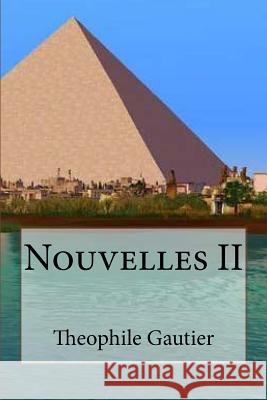 Nouvelles II M. Theophile Gautier 9781532905216 Createspace Independent Publishing Platform