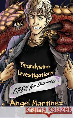 Brandywine Investigations: Open for Business Angel Martinez 9781532906398 Createspace Independent Publishing Platform