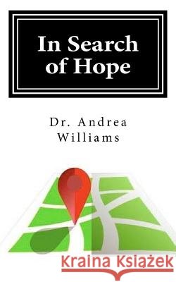 In Search of Hope Dr Andrea J. Williams 9781532909597
