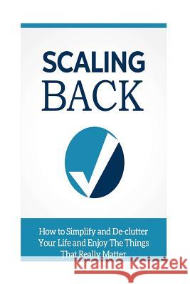 Scaling Back Alex Camp 9781532910913 Createspace Independent Publishing Platform