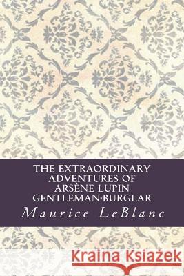 The Extraordinary Adventures of Arsène Lupin, Gentleman-Burglar Abreu, Yordi 9781532911606