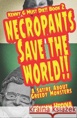 Necropants Save the World Bonnie Honeycutt William Hrdina 9781532911866