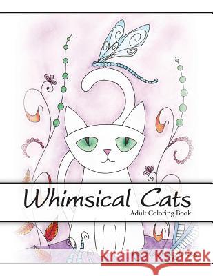 Adult Coloring Book: Whimsical Cats: A Stress Relieving Coloring Book For Adults Jones, Rachel 9781532913365