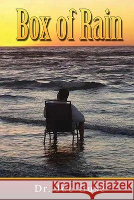 Box of Rain Joe Guse 9781532913655 Createspace Independent Publishing Platform