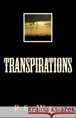 Transpirations P. S. Winn 9781532914102 Createspace Independent Publishing Platform