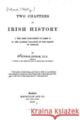 Two Chapters of Irish History Thomas Dunbar Ingram 9781532916090