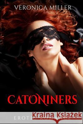 CatONiners: Erotic Romance Miller, Veronica 9781532916304 Createspace Independent Publishing Platform