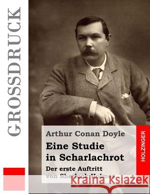 Eine Studie in Scharlachrot (Großdruck): Der erste Auftritt von Sherlock Holmes Jacobi, Margarete 9781532916489