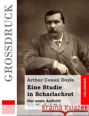 Eine Studie in Scharlachrot (Großdruck): Der erste Auftritt von Sherlock Holmes Jacobi, Margarete 9781532916489 Createspace Independent Publishing Platform