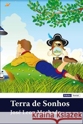 Terra de Sonhos: Textos Juvenis Jose Leon Machado 9781532916502