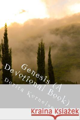 Genesis (A Devotional Book) Kornelsen, Dorita Lynn 9781532917783 Createspace Independent Publishing Platform