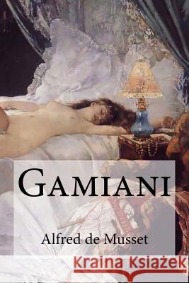 Gamiani Alfred De Musset Edibooks 9781532918346 Createspace Independent Publishing Platform