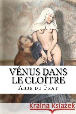 Venus dans le cloitre Edibooks 9781532918575 Createspace Independent Publishing Platform