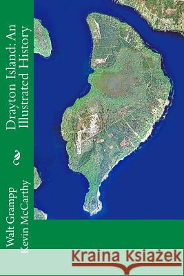Drayton Island: An Illustrated History Walt Grampp Kevin McCarthy 9781532918896