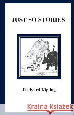 Just So Stories Rudyard Kipling 9781532920257 Createspace Independent Publishing Platform