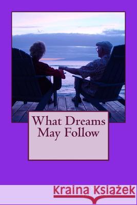 What Dreams May Follow Sally Michelle Jackson 9781532926679