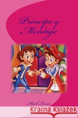 Príncipe y Mendigo Saguez, Edinson 9781532927928 Createspace Independent Publishing Platform