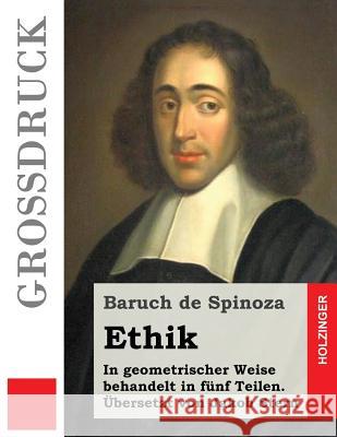 Ethik (Großdruck): In geometrischer Weise behandelt in fünf Teilen Stern, Jakob 9781532931444 Createspace Independent Publishing Platform