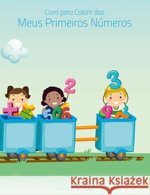 Livro para Colorir dos Meus Primeiros Números 1 Nick Snels 9781532931758 Createspace Independent Publishing Platform