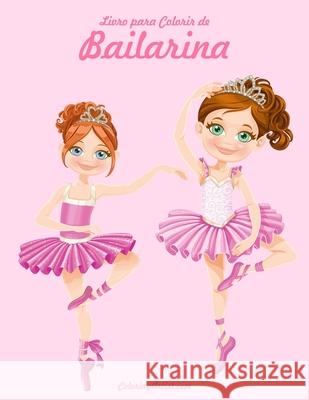Livro para Colorir de Bailarina 1 Nick Snels 9781532933967 Createspace Independent Publishing Platform