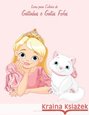 Livro para Colorir de Gatinhos e Gatos Fofos 2 Nick Snels 9781532934285 Createspace Independent Publishing Platform