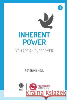 Inherent Power - you are an overcomer Michell, Peter 9781532934346 Createspace Independent Publishing Platform