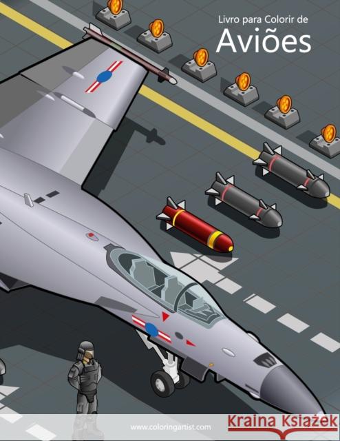 Livro para Colorir de Aviões 1 Nick Snels 9781532934469 Createspace Independent Publishing Platform