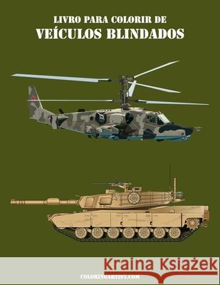 Livro para Colorir de Veículos Blindados 2 Nick Snels 9781532935435 Createspace Independent Publishing Platform