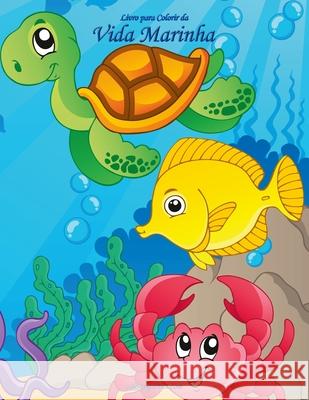 Livro para Colorir da Vida Marinha 1 Nick Snels 9781532935640 Createspace Independent Publishing Platform