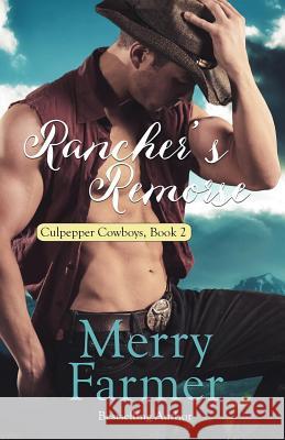 Rancher's Remorse Merry Farmer 9781532935671 Createspace Independent Publishing Platform