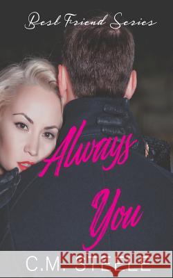 Always You C. M. Steele 9781532936852 Createspace Independent Publishing Platform