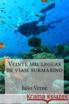 Veinte mil leguas de viaje submarino Edibooks                                 Julio Verne 9781532937354 Createspace Independent Publishing Platform