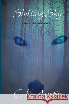 Shifting Sky C. K. Austin 9781532937507 Createspace Independent Publishing Platform