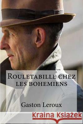 Rouletabille chez les bohemiens Hollybooks 9781532937668 Createspace Independent Publishing Platform