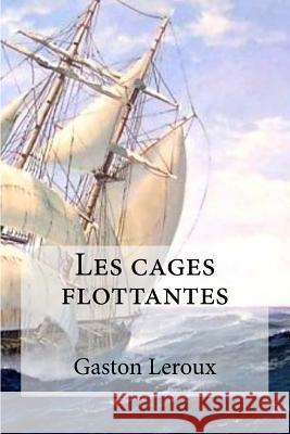 Les cages flottantes Hollybooks 9781532938153 Createspace Independent Publishing Platform