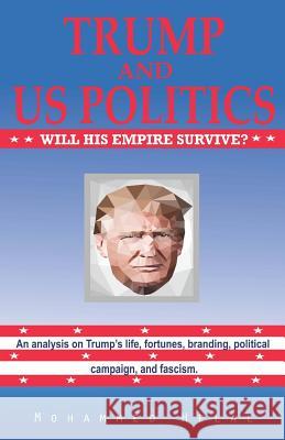 Trump And US Politics: Will His Empire Survive? Helal, Mohammed 9781532939938 Createspace Independent Publishing Platform