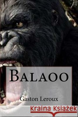 Balaoo Gaston LeRoux Hollibooks 9781532941955 Createspace Independent Publishing Platform