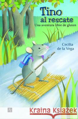 Tino Al Rescate: Una Aventura Libre de Gluten Maria Cecilia D Mima Castro 9781532943027