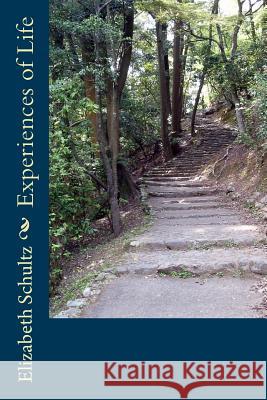 Experiences of Life Elizabeth Schultz 9781532944536