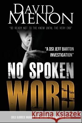 No Spoken Word: Detective Superintendent Jeff Barton 7 David Menon 9781532946066